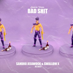 Jarreau Vandal - Bad shit(Sandro Jeeawock & Swallow X REMIX)