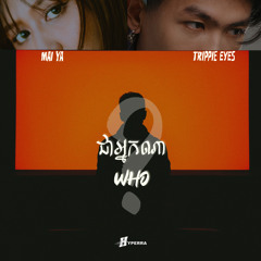 Who (feat. Mai Ya)