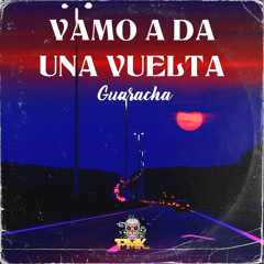 Vamo A Da Una Vuelta (Guaracha) (Remix)