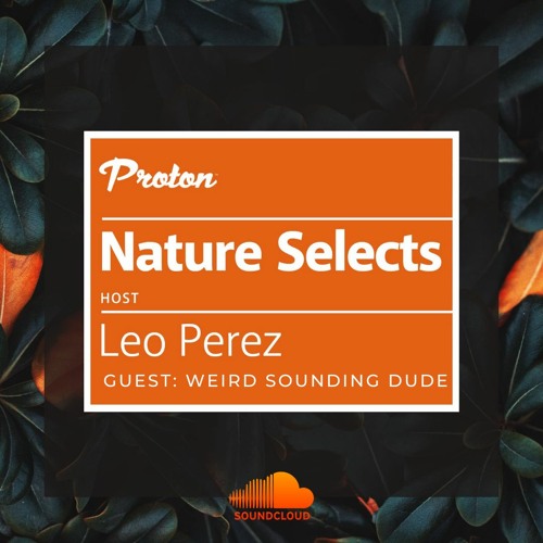 Nature Selects 05 (2021 - 09 - 24) Part 2 - Weird Sounding Dude