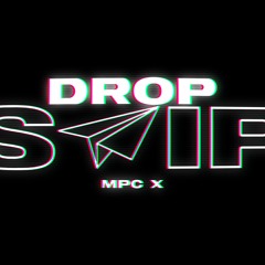 DROP SHIP - MPC X