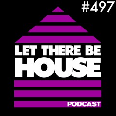 Let There Be House Podcast With Queen B #497
