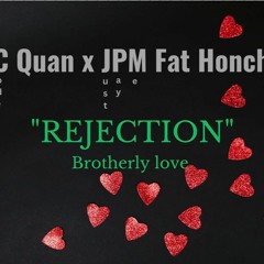 LBC  Quan ft JPM Fat Honcho-Rejection