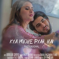 Kya Mujhe Pyar Hai | Unplugged | Faizy Mughal | KK | Latest Love Song 2020