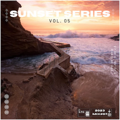 Sunset Series Vol. 05 (2023 Mix#07) 🎧