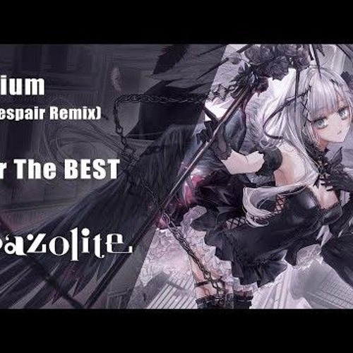 Laur - Exitium tpz Despair Remix［Laur The BEST］