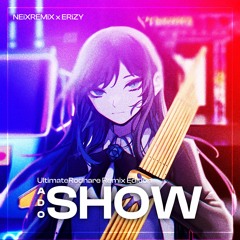 ADO - SHOW (UltimateRodhare Remix) ft. ERiZY