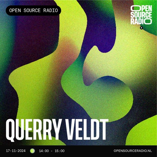 Querry Veldt - Open Source Radio | 17.11.2024