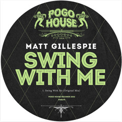 MATT GILLESPIE - SWING WITH ME (Pogo House Records)