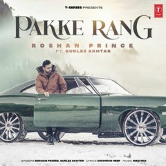 PAKKE RANG Punjabi Song 2022 | Roshan Prince, Gurlej Akhtar