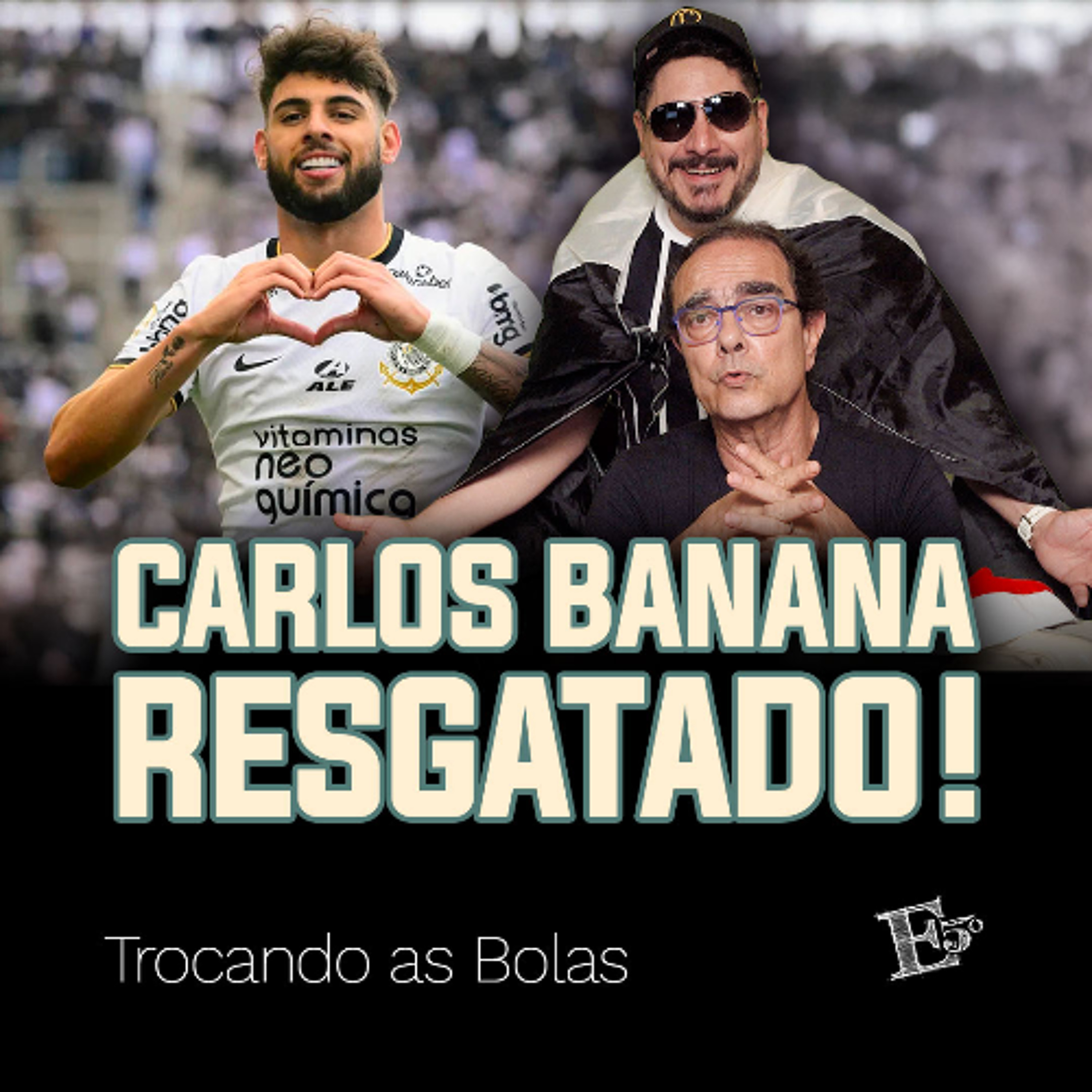 Carlos Banana RESGATADO! | TROCANDO AS BOLAS episode artwork