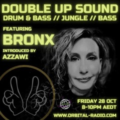 Double Up Sound feat. Bronx on Orbital Radio 28/10/22