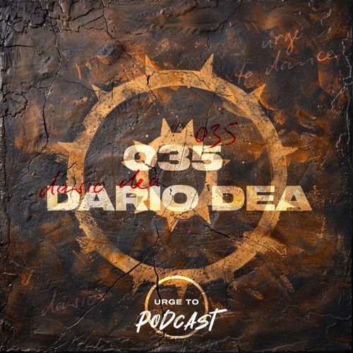 Urge To Podcast: 035 Dario Dea