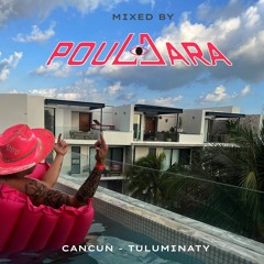 CANCUN - TULUMINATY BY POUL JARA LIVE SET