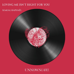 Semual Raphaël - Loving Me Isn't Right For You ( extended )