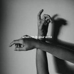 When Im In Your Arms