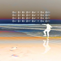 This Is All Just Part of the Show (prod.slouchonline)