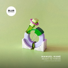 PREMIERE: Manuel Kane - Ready To Thrive [Blur Records]