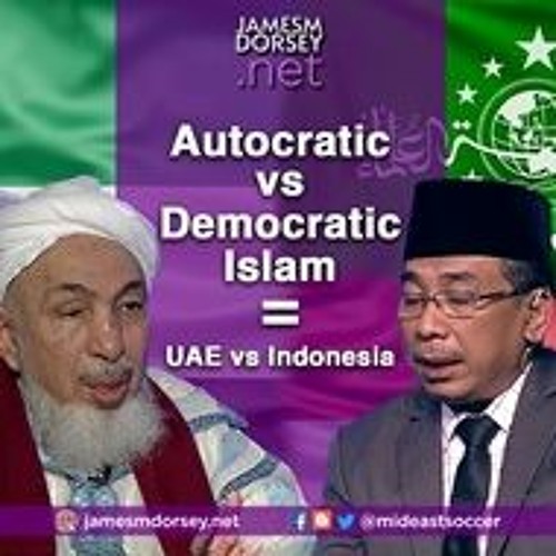 Autocratic Vs Democratic Islam = UAE Vs Indonesia
