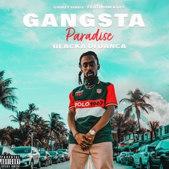 “Gangsta Paradise” - Blacka Di Danca