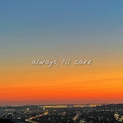 always, I'll care.