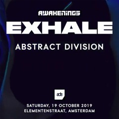 Abstract Division @ Exhale, Awakenings, ADE 2019