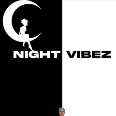 Night Vibez
