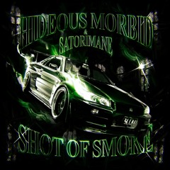 SHOT OF SMOKE w/SATORIMANE