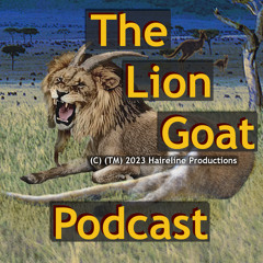 Lion Goat Podcast Episode 7: Aussie Boys Episode 2: Tazmanian Fever Calamity Is Here!