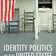 [ACCESS] EPUB KINDLE PDF EBOOK Identity Politics in the United States by  Khalilah L. Brown-Dean �