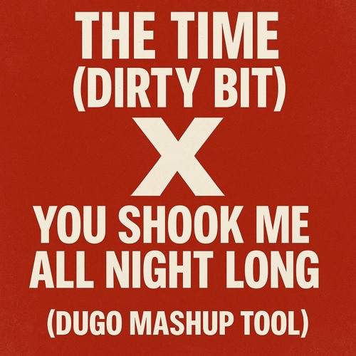 The Time (Dirty Bit) x You Shook Me All Night Long - (DUGO Mashup Tool)