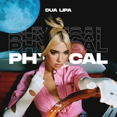 Dua Lipa - Physical (FNZ Remix)