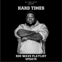Hard Times - (Rod Wave Playlist Update)
