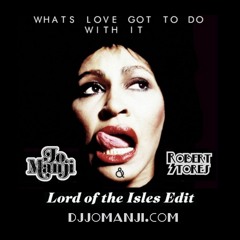 Tina Turner - What's Love Got To Do (Jo Manji & Stores Lord Of Isles Edit) djjomanji.com