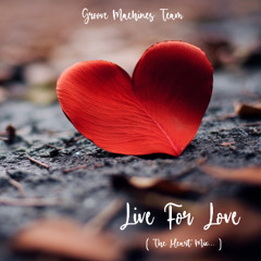 Live For Love - Groove Machines Team