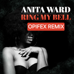 Anita Ward - Ring My Bell (Opifex Remix)