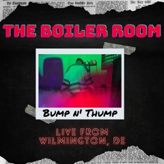 bump n thump Presents: The Boiler Room (full set) - Live from Wilmington, DE