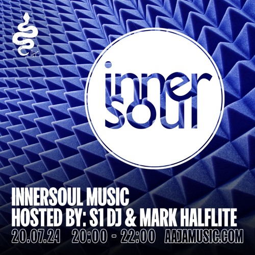 Innersoul Music hosted by S1 DJ & Mark Halflite - Aaja Channel 1 - 19 07 24