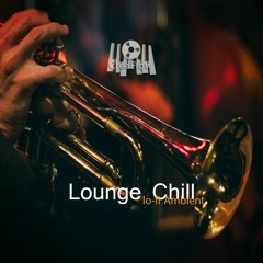 Lounge Chill Lo-Fi Ambient