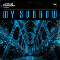 Alter Ego x DJ Eveready Feat Awon - My Sorrow