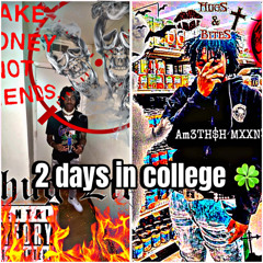 2 Days In College ftAm3th$mxxn