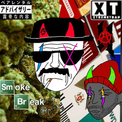 SMOKE BREAK!! [Prod. Gunk Lover]