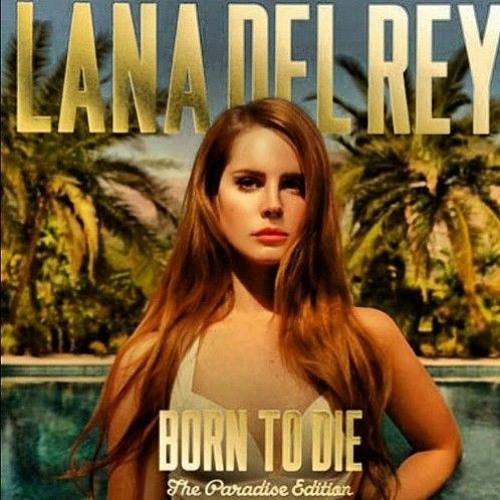 Stream Lana Del Rey Born To Die Paradise Edition Download Torrent NEW! from  Nick | Listen online for free on SoundCloud