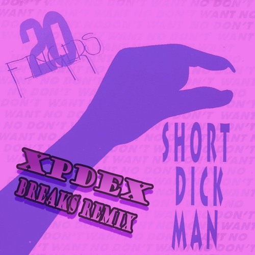 20 Fingers featuring Gillette - Short D*ck Man (XPDEX Breaks Remix) [FREE DOWNLOAD]