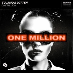 Tujamo & LOTTEN - One Million [OUT NOW]