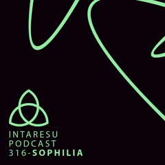 Intaresu Podcast 316 - Sophilia