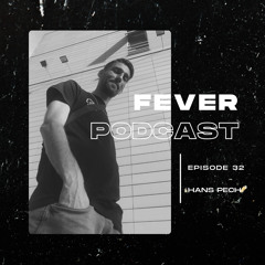 Fever Podcast //32 - Hans Pech (Melodic Techno)