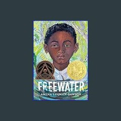 (DOWNLOAD PDF)$$ 📕 Freewater (Newbery & Coretta Scott King Award Winner)     Paperback – August 15