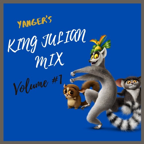 King Julian Mix Volume 1