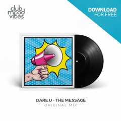 FREE DOWNLOAD: Dare U - The Message (Original Mix) [CMVF061]